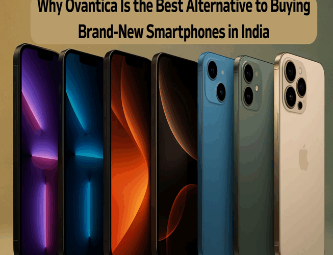 Ovantica: India’s Trusted Platform for Certified Refurbished Phones, Laptops & Gadgets
