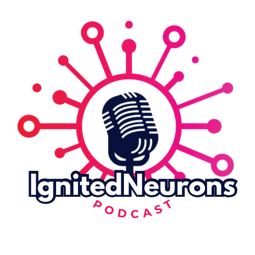 Unlocking Minds: How The IgnitedNeurons Podcast is Transforming Conversations