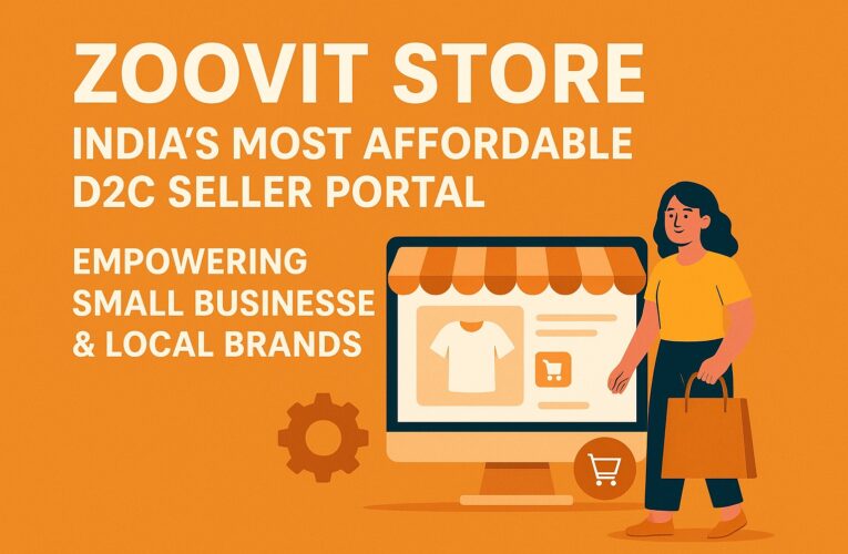 Zoovit Store: India’s Most Affordable D2C Seller Portal Empowering Small Businesses & Local Brands