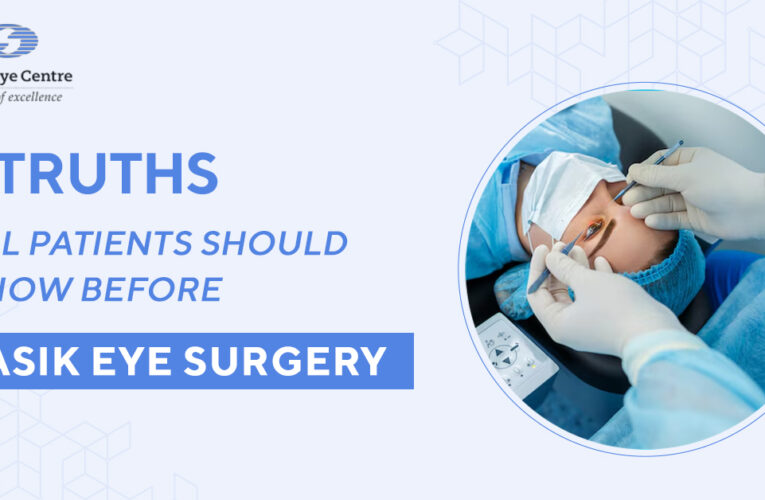 7 truths all patients should know before LASIK- Top Eye Surgeon Reveals