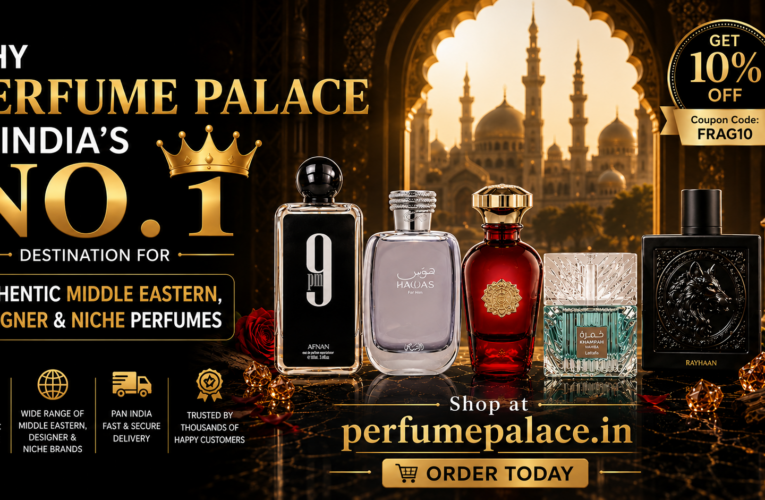 Why Perfume Palace is India’s No.1 Destination for Authentic Middle Eastern, Designer & Niche Perfumes